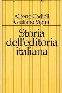 Libro - Storia dell'editoria italiana dall'Unità ad oggi - ISBN 9788870756258