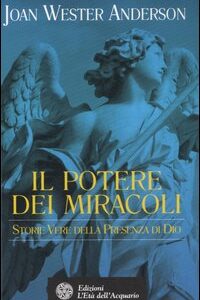 Libro - Il potere dei miracoli. Storie vere della presenza di Dio - ISBN 9788871362526