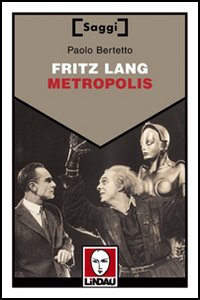 Libro - Fritz Lang. Metropolis - ISBN 9788871803562