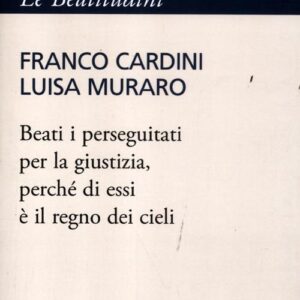 Libro - Beati i perseguitati per la giustizia, perché di essi è il regno dei cieli - ISBN 9788871809915