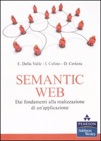 Libro - Semantic Web. Dai fondamenti alla realizzazione di un'applicazione - ISBN 9788871925783
