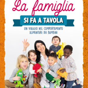 Libro - La famiglia si fa a tavola. Un viaggio nel comportamento alimentare dei bambini - ISBN 9788872241707