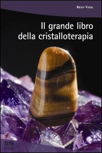 Libro - Il grande libro della cristalloterapia - ISBN 9788872736975