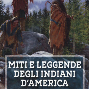 Libro - Miti e leggende degli indiani d'America - ISBN 9788874132751