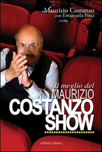 Libro - Il meglio del Maurizio Costanzo Show - ISBN 9788874243419