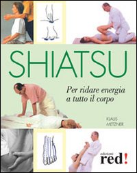 Libro - Shiatsu. Per ridare energia a tutto il corpo - ISBN 9788874470365
