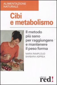 Libro - Cibi e metabolismo. Il metodo più sano per raggiungere e mantenere il peso forma - ISBN 9788874471607