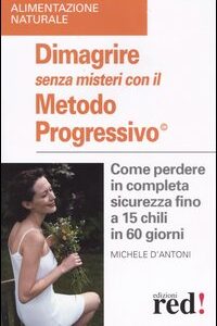 Libro - Dimagrire senza misteri con il metodo progressivo - ISBN 9788874471874