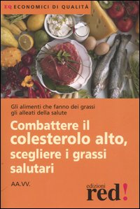 Libro - Combattere il colesterolo alto, scegliere i grassi salutari - ISBN 9788874473557