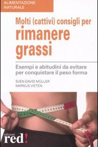 Libro - Molti (cattivi) consigli per rimanere grassi - ISBN 9788874473984