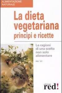 Libro - La dieta vegetariana. Principi e ricette - ISBN 9788874474004