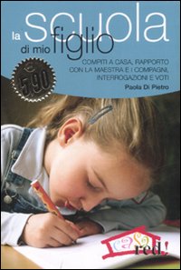 Libro - La scuola di mio figlio - ISBN 9788874475766