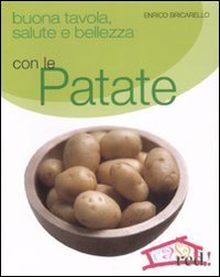 Libro - Buona tavola, salute e bellezza con le patate - ISBN 9788874476411