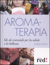 Libro - Aromaterapia. Gli oli essenziali per la salute e la bellezza - ISBN 9788874476640