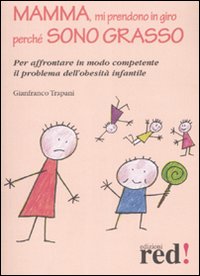 Libro - Mamma, mi prendono in giro perché sono grasso - ISBN 9788874477982