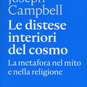 Libro - Le distese interiori del cosmo. La metafora nel mito e nella religione - ISBN 9788874527946