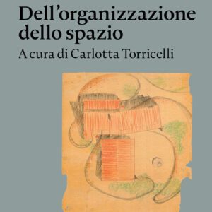 Libro - Dell'organizzazione dello spazio - ISBN 9788874529155