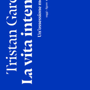 Libro - La vita intensa. Un'ossessione moderna - ISBN 9788874529506