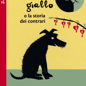 Libro - Il cane dal cuore giallo o la storia dei contrari - ISBN 9788874590643