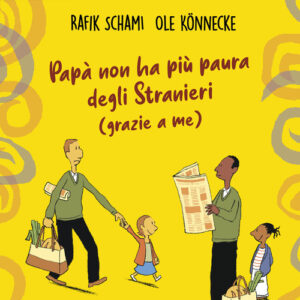 Libro - Papà non ha più paura degli stranieri (grazie a me) - ISBN 9788874590728