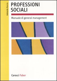 Libro - Professioni sociali. Manuale di general management - ISBN 9788874664641