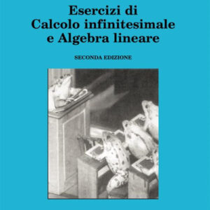 Libro - Esercizi di calcolo infinitesimale e algebra lineare - ISBN 9788874880195