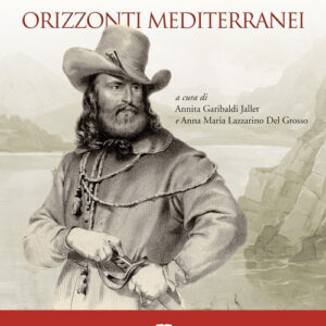 Libro - Garibaldi. Orizzonti mediterranei - ISBN 9788875380366