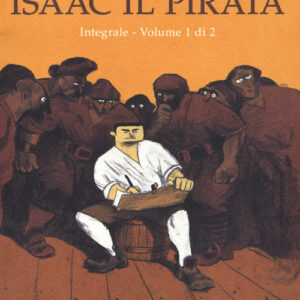 Libro - Isaac il pirata. L'integrale. Vol. 1 - ISBN 9788876181702