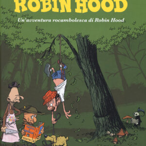 Libro - La leggenda di Robin Hood. Un'avventura rocambolesca di Robin Hood - ISBN 9788876184109