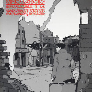 Libro - Controspionaggio. Sull'ascesa e la caduta di Viktor Gaplinsky, broker - ISBN 9788876185564