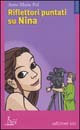 Libro - Riflettori puntati su Nina - ISBN 9788876415067