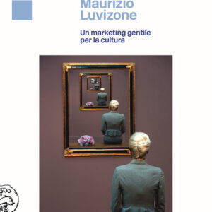 Libro - Vendere o farsi comprare? Un marketing gentile per la cultura - ISBN 9788876446740