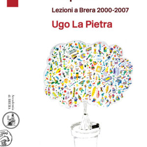 Libro - Progettazione artistica per l'impresa. Lezioni a Brera 2000-2007 - ISBN 9788876447143