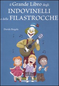 Libro - Il grande libro degli indovinelli e delle filastrocche - ISBN 9788878994201