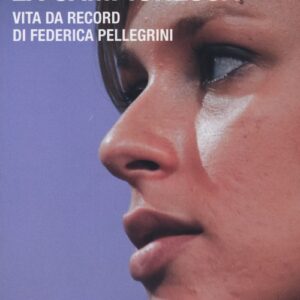 Libro - La campionessa. Vita da record di Federica Pellegrini - ISBN 9788878996281