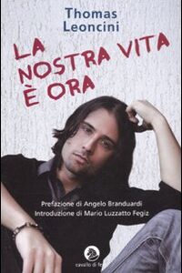 Libro - La nostra vita è ora - ISBN 9788879070720