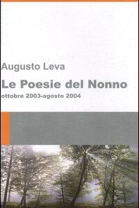 Libro - Le poesie del nonno. Ottobre 2003-agosto 2004 - ISBN 9788879091527
