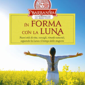Libro - In forma con la luna. Nuovi stili di vita, consigli, rimedi naturali, seguendo la luna e il tempo delle stagioni - ISBN 9788879320474