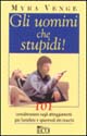 Libro - Gli uomini che stupidi! - ISBN 9788881132713