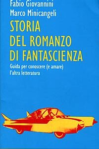 Libro - Storia del romanzo di fantascienza. Guida per conoscere e amare l'altra letteratura - ISBN 9788882100629