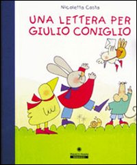 Libro - Una lettera per Giulio Coniglio. Con set di carta da lettere - ISBN 9788882904982