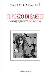 Libro - Il pozzo di Babele. Il disagio psichico e le sue cure - ISBN 9788882962890