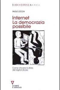 Libro - Internet. La democrazia possibile. Come vincere la sfida del digital divide - ISBN 9788883354335