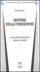 Libro - Sentieri della formazione. La formatività umana tra azione ed evento - ISBN 9788883584954
