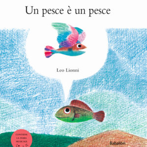 Libro - Un pesce è un pesce. Ediz. speciale fiaba musicale - ISBN 9788883625411