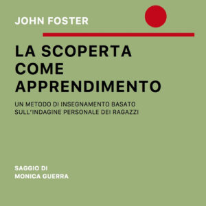 Libro - La scoperta come apprendimento. Un metodo di insegnamento basato sull’indagine personale dei ragazzi - ISBN 9788883625503