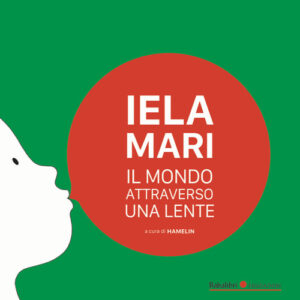 Libro - Iela Mari. Il mondo attraverso una lente - ISBN 9788883626272