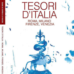 Libro - Tesori d'Italia. Roma. Milano. Firenze. Venezia. Le guide ai sapori e ai piaceri - ISBN 9788883718526