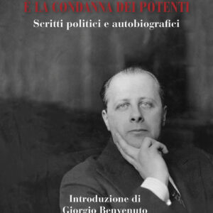 Libro - Il silenzio dei popoli è la condanna dei potenti. Scritti politici e autobiografici - ISBN 9788884213600