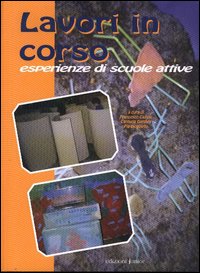 Libro - Lavori in corso. Esperienze di scuole attive - ISBN 9788884342416
